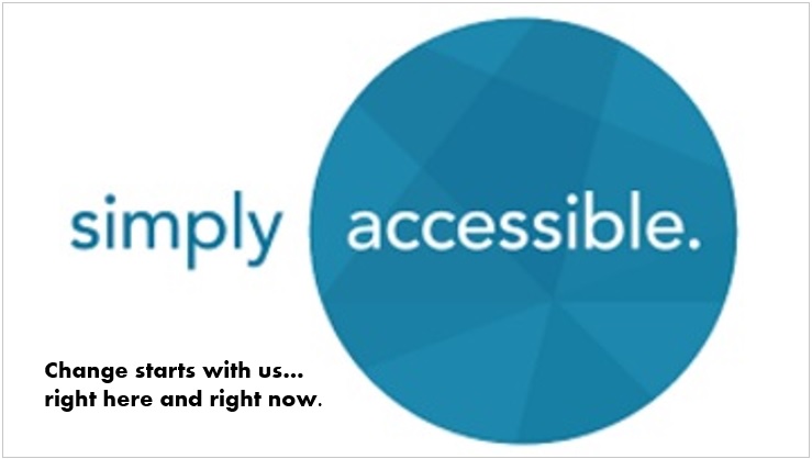 The word simply beside a large blue circle which has the word accessible inside of it including the statement below "Change starts with us....right here and right now.